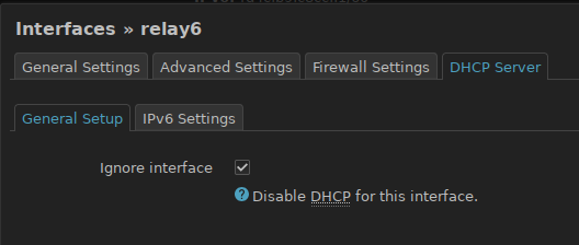 Interfaces » relay6 → DHCP Server → General Setup → checkbox: Ignore interface