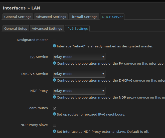 Interfaces » LAN → DHCP Server → IPv6 Settings → unchecked "Designated master" checkbox and 3 drop-downs set to "relay mode"